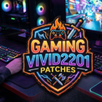 Gaming Vivid2201 Patches: What Players Should Know