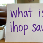 What Is IHOP Sauce? A Complete Guide to This Popular Condiment