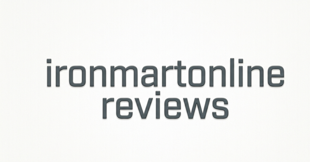 Ironmartonline Reviews: Is It Worth It?